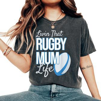 Rugby Mummy Livin That Rugby Mum Life Women's Oversized Comfort T-Shirt - Thegiftio UK
