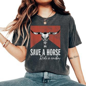 Save A Horse Ride A Cowboy Bull Cow Skull Western Country Women's Oversized Comfort T-Shirt - Thegiftio UK