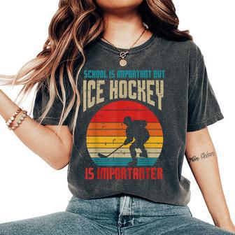 School Important Ice Hockey Importanter Boys Girls Women's Oversized Comfort T-Shirt - Thegiftio UK