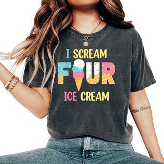 I Scream Four Ice Cream Girls 4Th Birthday Cream Party Girls Women's Oversized Comfort T-Shirt - Monsterry