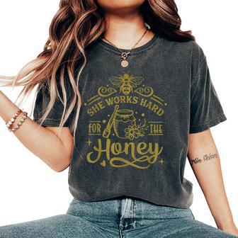 She Works Hard For The Honey Beekeeping Bee Keeper Women's Oversized Comfort T-Shirt - Monsterry CA