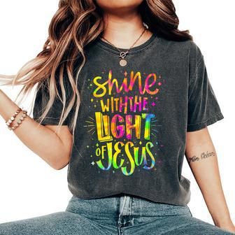 Shine With The Light Of Jesus Proud Christian Faith Quote Women's Oversized Comfort T-Shirt - Monsterry