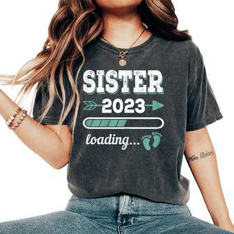 Sister 2023 Loading Expectant Big Sister 2023 Sister-To-Be Women's Oversized Comfort T-Shirt - Monsterry UK