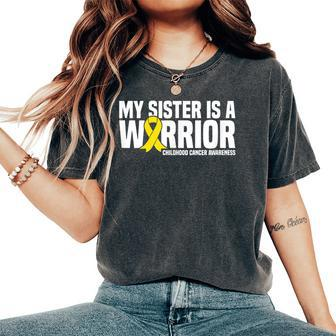 My Sister Is A Warrior Childhood Cancer Awareness Women's Oversized Comfort T-Shirt - Monsterry CA