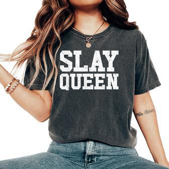 Slay Queen Slay Girl Motivation Women's Slay Queen Women's Oversized Comfort T-Shirt - Monsterry CA