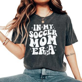 In My Soccer Mom Era Women's Oversized Comfort T-Shirt | Mazezy CA