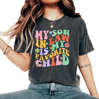 My Son In Law Is My Favorite Child Groovy Mother's Day Women's Oversized Comfort T-Shirt | Mazezy DE