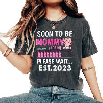 Soon To Be Mommy Again Est 2023 Baby Shower Girl Loading Women's Oversized Comfort T-Shirt - Monsterry AU