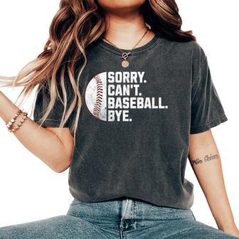 Sorry Can't Baseball Bye Boys Baseball Mom Women's Oversized Comfort T-Shirt - Monsterry