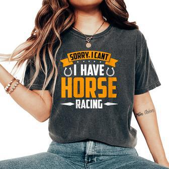 Sorry I Can't I Have Horses American Quarter Horse Racing Women's Oversized Comfort T-Shirt - Monsterry