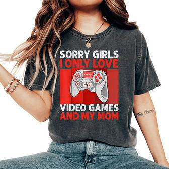 Sorry Girls I Only Love Video Games And My Mom Valentine Boy Women's Oversized Comfort T-Shirt - Seseable