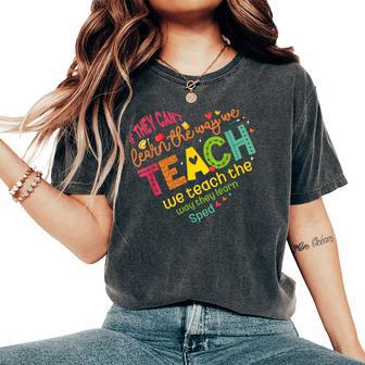 Special Ed Teacher If They Can't Learn The Way We Teach Women's Oversized Comfort T-Shirt - Thegiftio UK
