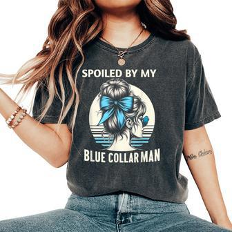 Spoiled By My Blue Collar Man Messy Bun Women's Oversized Comfort T-Shirt - Seseable