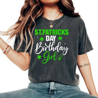 St Patrick's Day Birthday Girl Born On Saint Paddys Women Women's Oversized Comfort T-Shirt | Mazezy