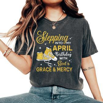 Stepping Into My April Birthday Girls Shoes Bday Women's Oversized Comfort T-Shirt - Monsterry DE