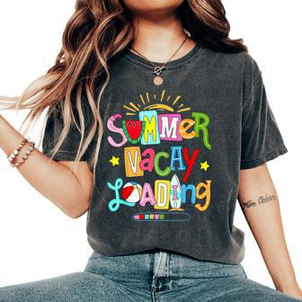 Summer Vacay Loading Summer Teacher End Of The Year Women's Oversized Comfort T-Shirt - Seseable