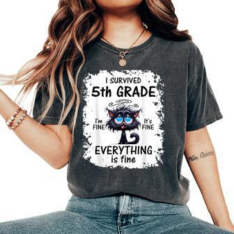 I Survived 5Th Grade I'm Fine It's Fine Everything Is Fine Women's Oversized Comfort T-Shirt - Monsterry