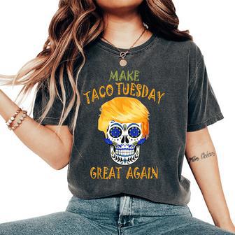 Make Taco Tuesday Great Again Trump Taco Women Women's Oversized Comfort T-Shirt - Monsterry