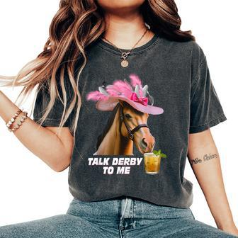 Talk Derby To Me Horse Racing Derby Day 150Th Women's Oversized Comfort T-Shirt - Seseable