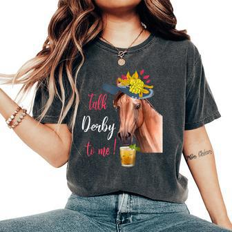 Talk Derby To Me Horse Racing Lover Derby Day Women's Oversized Comfort T-Shirt | Mazezy