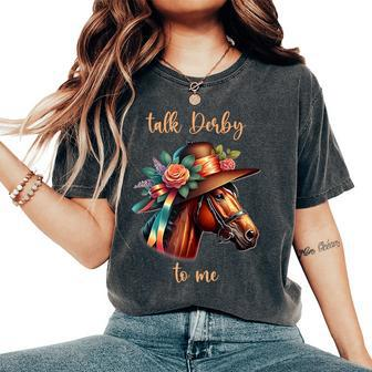 Talk Derby To Me Horse Racing Lover Derby Day Women's Oversized Comfort T-Shirt - Monsterry