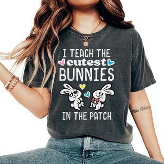 I Teach Cutest Bunnies Patch Easter Teacher Spring Women Women's Oversized Comfort T-Shirt - Seseable