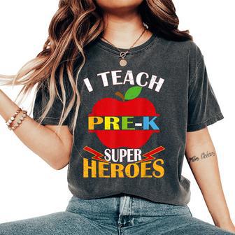 I Teach Prek Superheroes Back To School Teacher Appreciation Women's Oversized Comfort T-Shirt - Monsterry AU