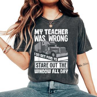 My Teacher Was Wrong Trucker Truck Driver Women's Oversized Comfort T-Shirt - Thegiftio UK