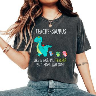 Teachersaurus Like A Normal Teacher But More Awesome Women's Oversized Comfort T-Shirt | Mazezy