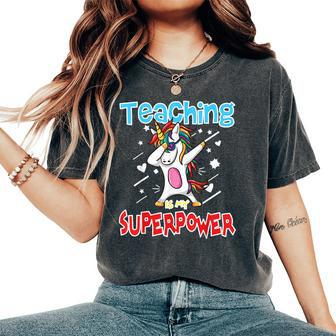 Teaching Is My Super Power For Teacher Unicorn Women's Oversized Comfort T-Shirt - Monsterry DE