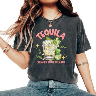 Tequila Cheaper More Than Therapy Tequila Drinking Mexican Women's Oversized Comfort T-Shirt - Monsterry AU