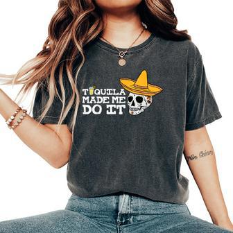 Tequila Made Me Do It Drinking Drunk Women's Oversized Comfort T-Shirt - Monsterry UK