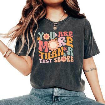 You Are More Than A Test Score Teacher Testing Day Groovy Women's Oversized Comfort T-Shirt - Monsterry AU