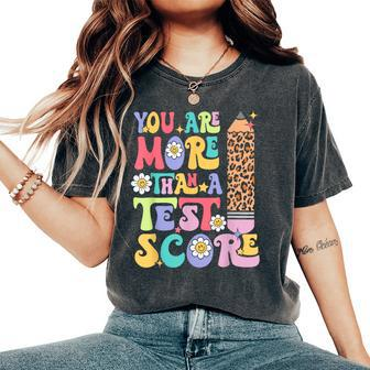 You Are More Than A Test Score Teacher Testing Day Groovy Women's Oversized Comfort T-Shirt - Monsterry DE