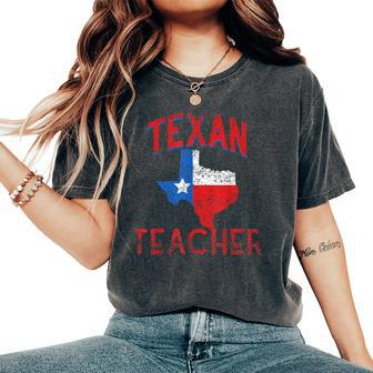 Texan Teacher Flag Proud Texas Vintage Women's Oversized Comfort T-Shirt - Monsterry AU