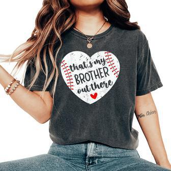 That’S My Brother Out There Baseball Sister Distressed Heart Women's Oversized Comfort T-Shirt - Monsterry UK