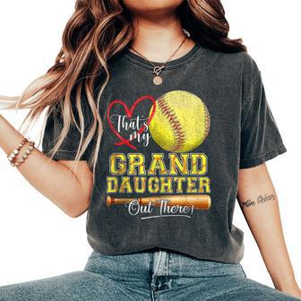That's My Granddaughter Out There Softball Grandma Grandpa Women's Oversized Comfort T-Shirt - Monsterry AU