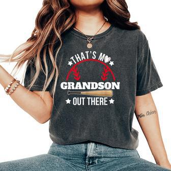 That's My Grandson Out There Baseball Grandma Grandpa's Day Women's Oversized Comfort T-Shirt - Seseable