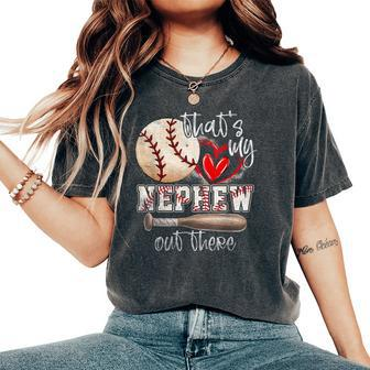 That's My Nephew Out There Baseball Aunt Auntie Women's Oversized Comfort T-Shirt | Mazezy CA