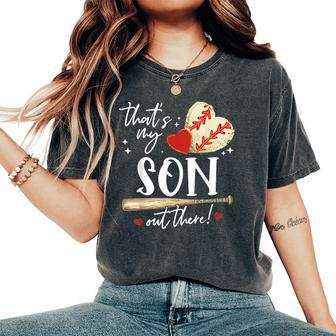 That's My Son Out There Baseball Mama Mom Women's Oversized Comfort T-Shirt - Monsterry UK