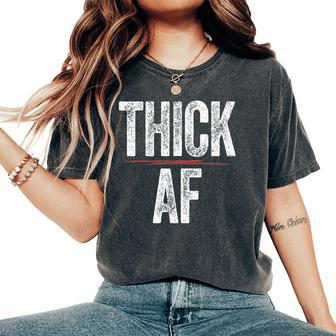 Thick Af Sports Workout Man Woman Thick Af Women's Oversized Comfort T-Shirt - Monsterry UK
