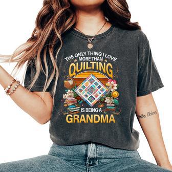 The Only Thing I Love More Than Quilting Is Being A Women's Oversized Comfort T-Shirt - Monsterry CA