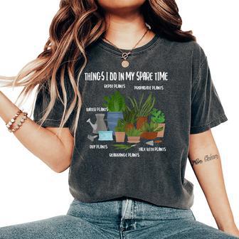 Things I Do In My Spare Time Gardener Gardening Plant Women's Oversized Comfort T-Shirt - Thegiftio UK