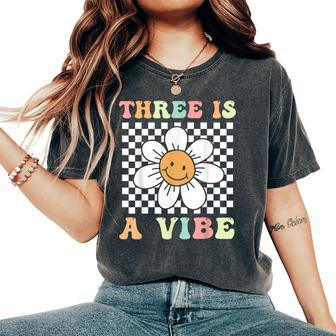 Three Is A Vibe Cute Groovy 3Rd Birthday Party Daisy Flower Women's Oversized Comfort T-Shirt - Monsterry UK