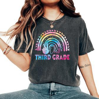 Tie Dye Peace Out 3Rd Grade Last Day Of School Third Grade Women's Oversized Comfort T-Shirt - Monsterry CA