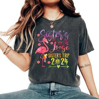 Tie-Dye Sister's Weekend Trip 2024 Sisters On The Loose Women's Oversized Comfort T-Shirt | Mazezy