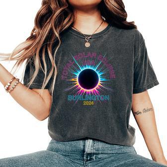 Total Solar Eclipse Burlington For 2024 Souvenir Women's Oversized Comfort T-Shirt - Seseable