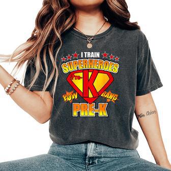 I Train Super Heroes T Pre-K Teacher School Idea Women's Oversized Comfort T-Shirt - Monsterry