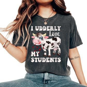 I Udderly Love My Students Cow Teacher Cow Appreciation Day Women's Oversized Comfort T-Shirt - Monsterry DE