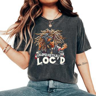 Unapologetically Loc'd Black History Month Black Afro Queen Women's Oversized Comfort T-Shirt | Mazezy DE